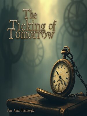 cover image of The Ticking of Tomorrow
